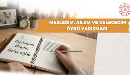 'Mesleğim, ailem, geleceğim' öykü yarışması