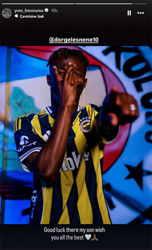 Bissoumadan şaşırtan Fenerbahçe paylaşımı Bol şans kardeşim