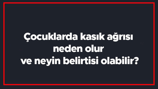 Çocuklarda kasık ağrısı neden olur ve neyin belirtisi olabilir? Çocuklarda kasık ağrısına ne iyi gelir