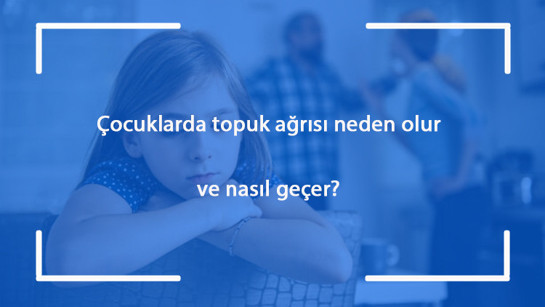 Çocuklarda topuk ağrısı neden olur ve nasıl geçer? Çocuklarda topuk ağrısına ne iyi gelir