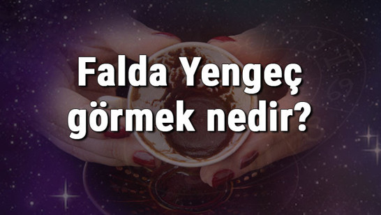 Falda Yengeç görmek nedir? Kahve falında yengeç görmenin anlamı
