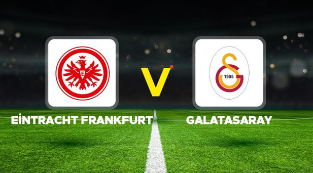 EİNTRACHT FRANKFURT – GALATASARAY MAÇI SAAT KAÇTA, HANGİ KANALDA