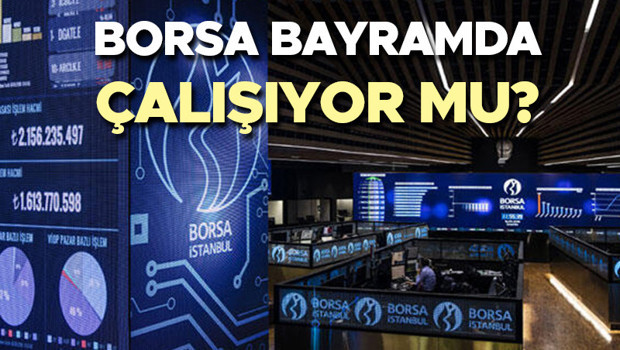 Borsa ne zaman, hangi gün açılacak 2025 9 Haziran Pazartesi günü Borsa açık mı İşte BİST Kurban Bayramı çalışma saati ve günleri