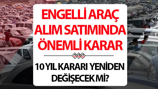 ENGELLİ ÖTV MUAFİYETİ İÇİN DURDURMA KARARI: Danıştaydan, Engelli 10 yıl dolmadan araç satamaz şartına durdurma ENGELLİ ÖTV MUAFİYETİ İÇİN DURDURMA KARARI: Danıştaydan, Engelli 10 yıl dolmadan araç satamaz şartına durdurma