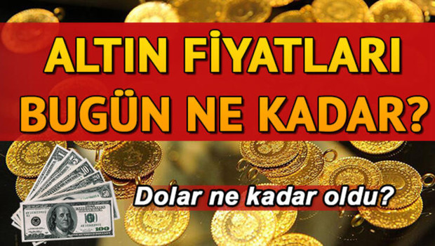 Altın fiyatları ne kadar oldu Altın fiyatları ve dolar kurunda son durum