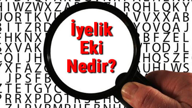 İyelik Eki Nedir? İyelik Eki Konu Anlatımı Ve Örnekleri