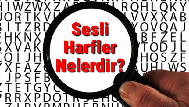 Sesli Harfler Nelerdir? Sesli Harfler Konu Anlatımı