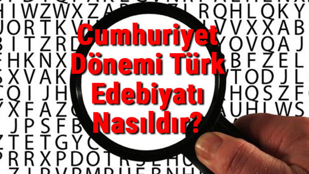 Cumhuriyet Dönemi Türk Edebiyatı Nasıldır? Cumhuriyet Dönemi Şairleri, Şiirleri Ve Özellikleri