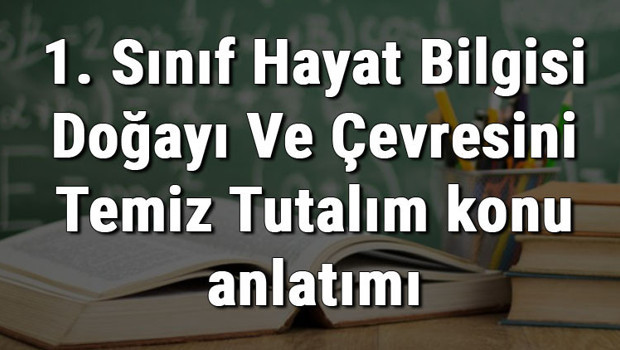 1. Sınıf Hayat Bilgisi Geri Dönüşüm konu anlatımı