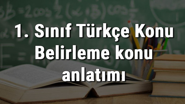1. Sınıf Türkçe Konu Belirleme konu anlatımı