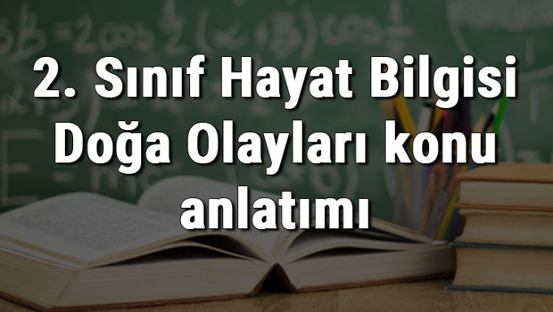 2. Sınıf Hayat Bilgisi Doğa Olayları konu anlatımı