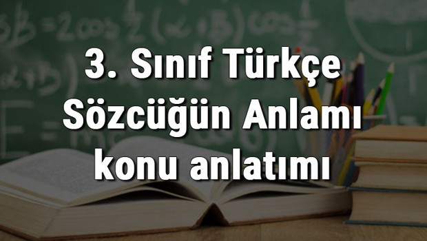 3. Sınıf Türkçe Sözcüğün Anlamı konu anlatımı