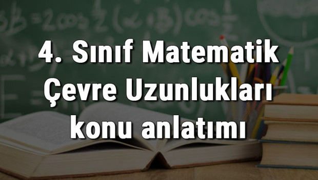 4. Sınıf Matematik Çevre Uzunlukları konu anlatımı