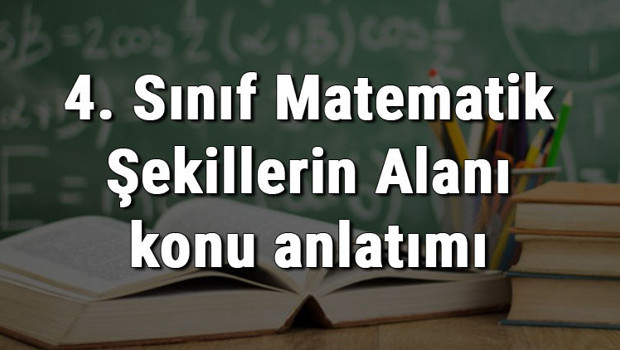 4. Sınıf Matematik Şekillerin Alanı konu anlatımı