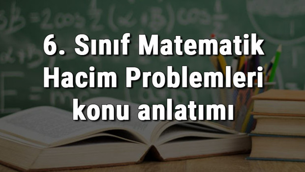 6. Sınıf Matematik Hacim Problemleri konu anlatımı