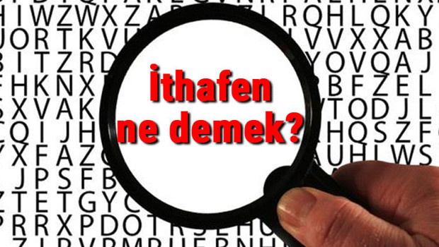 İthafen ne demek? İthafen nedir? İthafen TDK kelime anlamı
