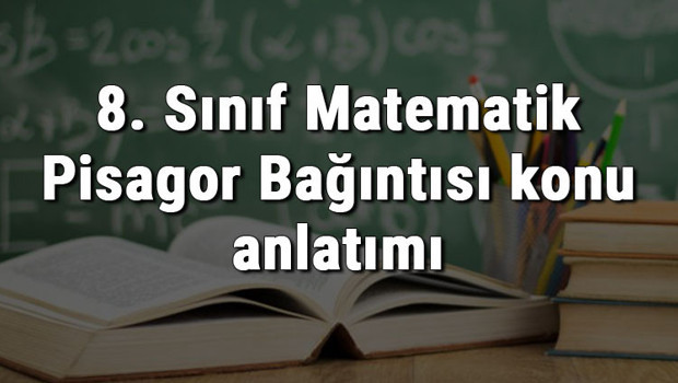 8. Sınıf Matematik Pisagor Bağıntısı konu anlatımı