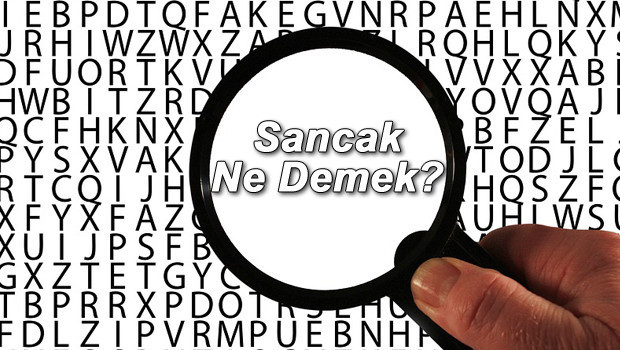Sancak Ne Demek? Sancak Nedir? Sancak TDK Kelime Anlamı