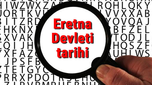 Eretna Devleti tarihi - Eretnalılar Kuruluşu, Kurucusu, Hükümdarları, Sınırları Ve Yıkılışı hakkında özet bilgi