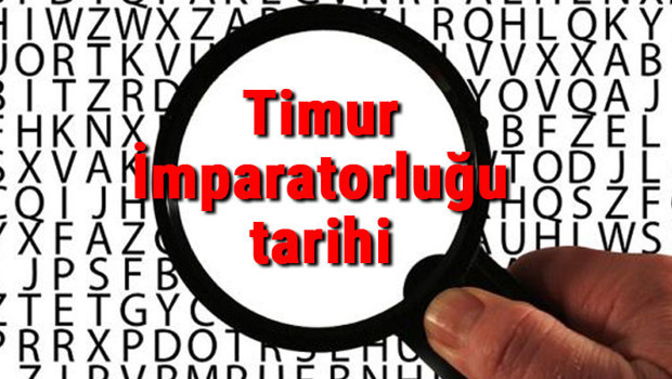 Timur İmparatorluğu tarihi - Timur Devleti (Timurlular) Kuruluşu, Kurucusu, Hükümdarları, Sınırları Ve Yıkılışı hakkında özet bilgi