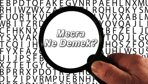 Mecra Ne Demek? Mecra Nedir? Mecra Kelimesi TDK Sözlük Anlamı