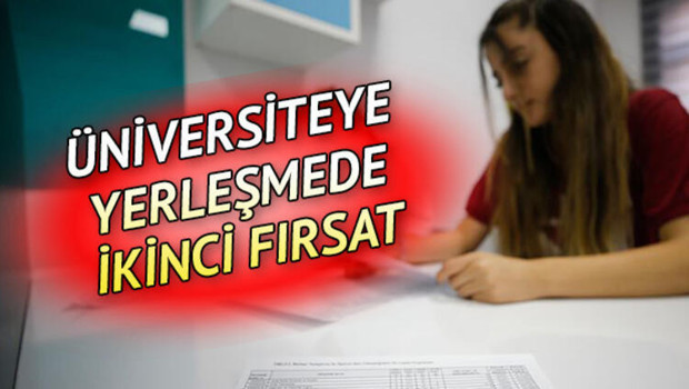 2020 YKS ek tercih işlemleri ne zaman Üniversitede ikinci yerleştirme fırsatı