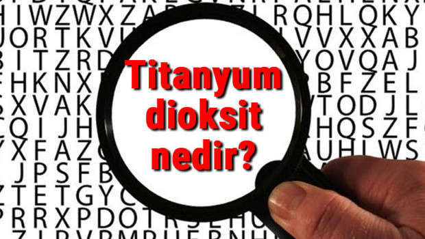 Titanyum dioksit nedir ve nelerde var? Titanyum dioksit kullanım alanları