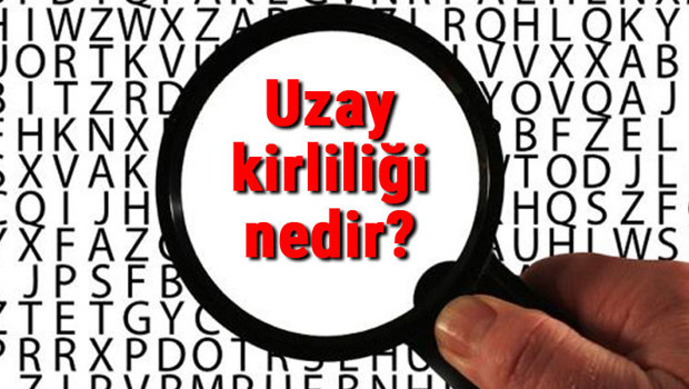 Uzay kirliliği nedir ve nasıl ortaya çıkmıştır? Uzay kirliliği nedenleri ve nasıl önlenir çözüm yolları