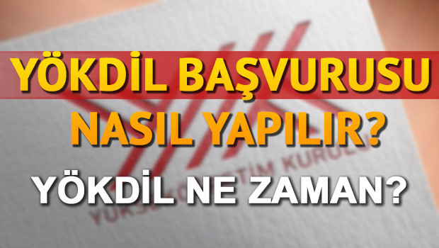 YÖKDİL başvuru tarihi için son şans YÖKDİL 2020 sınavı ne zaman yapılacak