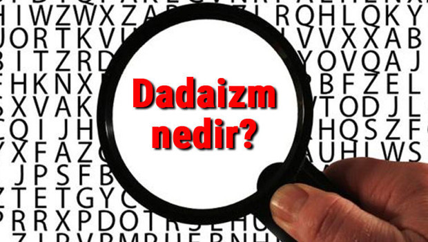 Dadaizm nedir? Dadaizm sanat akımı kurucusu, örnekleri, eserleri ve temsilcileri hakkında bilgi