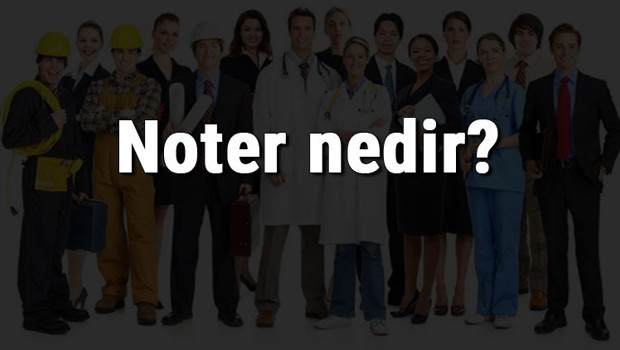 Noter nedir, ne iş yapar ve nasıl olunur? Noter olma şartları, maaşları ve iş imkanları
