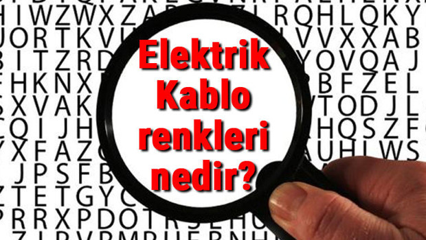 Elektrik Kablo renkleri ve anlamları nedir? Kablo renk kodları hakkında bilgi