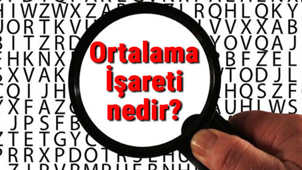Ortalama İşareti nedir? Klavyede Ortalama İşareti nasıl yapılır