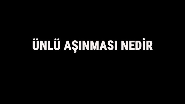 Ünlü Aşınması Nedir? Ünlü Aşınması Örnek Cümleler, Sorular Ve Konu Anlatımı