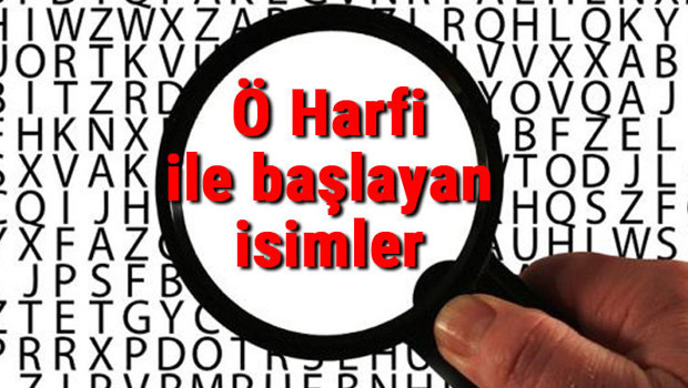 Ö Harfi ile başlayan hayvan, şehir, ülke, isim, eşya, bitki, çiçek, meyve, kuş ve ünlü (Artist) isimleri