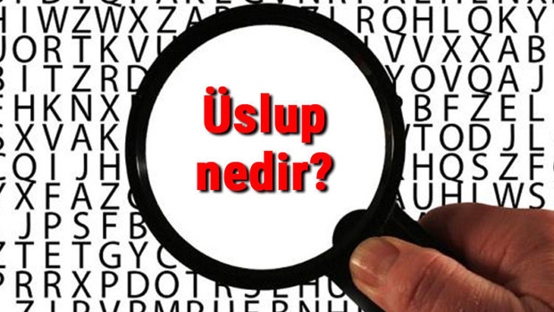 Üslup nedir ve çeşitleri nelerdir? Üslup özellikleri konu anlatımı