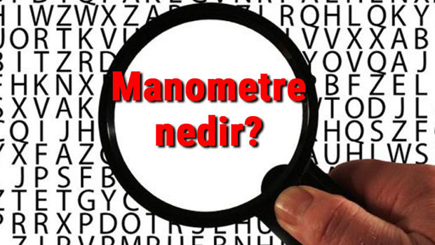 Manometre nedir, ne işe yarar ve neyi ölçer? Manometre çalışma ilkeleri ve çeşitleri