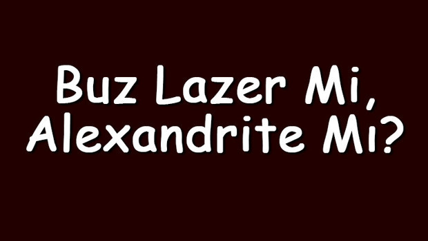 Buz lazer mi, Alexandrite mı? Buz lazer - Alexandrite avantaj karşılaştırması