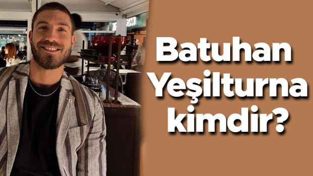SURVİVOR YEDEKLER 2023 | Survivor yeni yarışmacı Batuhan Yeşilturna kimdir, kaç yaşında İşte Survivor Batuhanın hayatı hakkında bilgiler SURVİVOR YEDEKLER 2023 | Survivor yeni yarışmacı Batuhan Yeşilturna kimdir, kaç yaşında İşte Survivor Batuhanın hayatı hakkında bilgiler