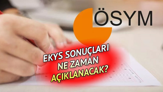 EKYS SONUÇ TARİHİ: EKYS sonuçları açıklandı mı, ne zaman açıklanacak ÖSYM EKYS takvimi...