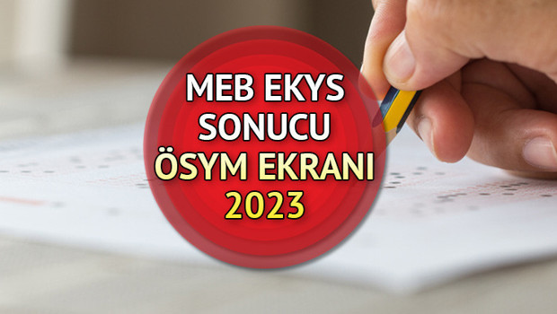 EKYS SONUÇLARI AÇIKLANDI: 2023 MEB EKYS sonuç ekranı sonuc.osym.gov.trde erişime açıldı İşte ÖSYM sonuç sorgulama sayfası...