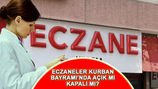 Kurban Bayramı eczanelerin çalışma saatleri 2023 || Eczaneler bayramda açık mı, kapalı mı Eczaneler bayramın üçüncü günü açık mı