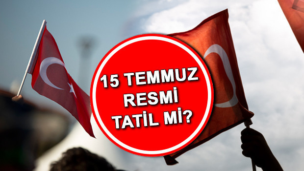 15 TEMMUZ RESMİ TATİL Mİ 2023 15 Temmuz yarım gün mü, hangi gün, kamu kurumları çalışıyor mu İşte Resmi Gazete bilgisi...