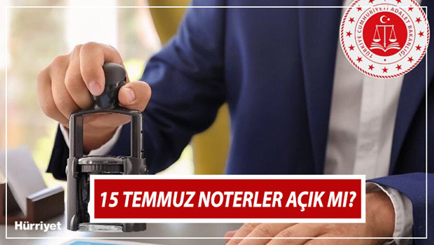 15 TEMMUZ RESMİ TATİL Mİ, yarım gün mü 2023 | 15 Temmuz nöbetçi noterler çalışıyor mu, kapalı mı İşte 15 Temmuz noterlerin çalışma saati