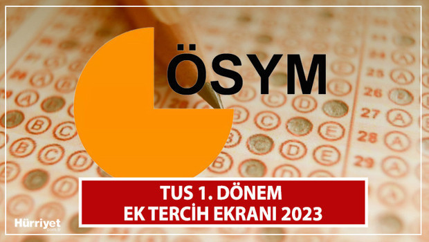 TUS EK TERCİH BAŞVURU EKRANI 2023 || TUS tercihleri ne zaman bitecek, nasıl yapılır İşte ÖSYM AİS ile TUS 1. Dönem ek yerleştirme sayfası ve kontenjanları...