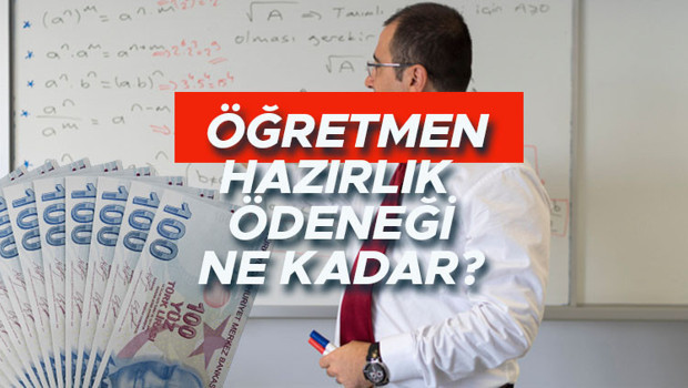 MEB Öğretmen hazırlık ödeneği ne kadar zamlandı Öğretmen kırtasiye parası Eylül’de mi, ne zaman yatacak