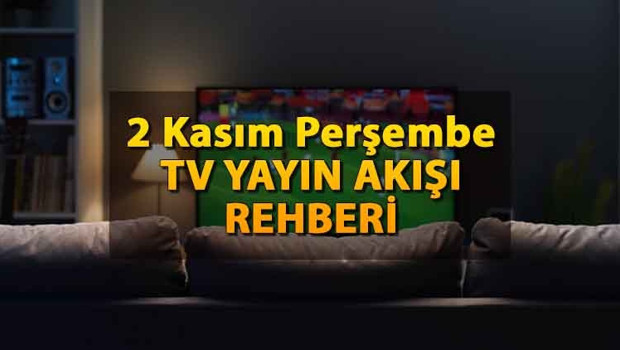 TV yayın akışı 2 Kasım Perşembe: Kanal D, Show TV, ATV, Star TV, TRT 1, Fox ve TV8 yayın akışı rehberi (TV’de bugün neler var) TV yayın akışı 2 Kasım Perşembe: Kanal D, Show TV, ATV, Star TV, TRT 1, Fox ve TV8 yayın akışı rehberi (TV’de bugün neler var)