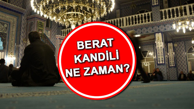 Berat Kandili ne zaman, hangi ayda idrak edilecek Diyanet Berat Kandili tarihi bilgileri