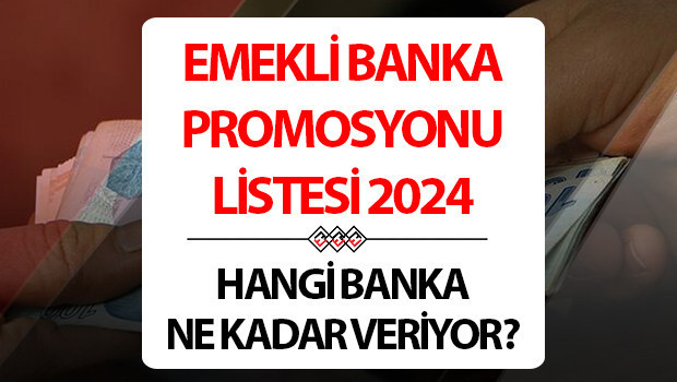 EMEKLİ MAAŞ PROMOSYONU VEREN BANKALAR 2024 | Hangi banka ne kadar, kaç TL emekli promosyonu veriyor SGK bankaların listesini yayımladı... Emekli banka promosyonunda kamu ve özel bankalar yarışa girdi