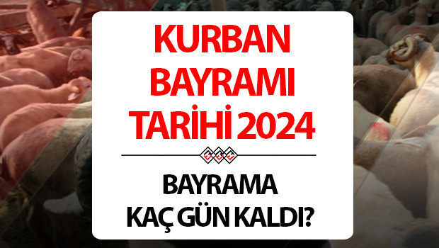KURBAN BAYRAMI TATİLİNE KAÇ GÜN KALDI 2024 || Kurban Bayramı ne zaman, hangi gün başlıyor Kurban Bayramı 1. günü ayın kaçına denk geliyor Bayram tarihi ve günleri-Diyanet takvimi